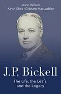 E-Book (epub) J.P. Bickell von Jason Wilson, Kevin Shea, Graham Maclachlan