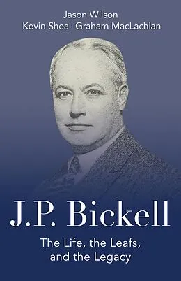 E-Book (epub) J.P. Bickell von Jason Wilson, Kevin Shea, Graham Maclachlan