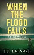 E-Book (epub) When the Flood Falls von J. E. Barnard