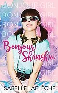 E-Book (epub) Bonjour Shanghai von Isabelle Laflèche