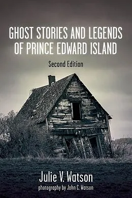 E-Book (epub) Ghost Stories and Legends of Prince Edward Island von Julie V. Watson