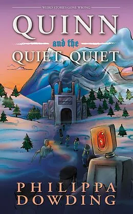 E-Book (epub) Quinn and the Quiet, Quiet von Philippa Dowding