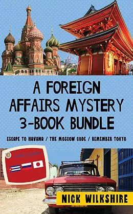 E-Book (epub) A Foreign Affairs Mystery 3-Book Bundle von Nick Wilkshire