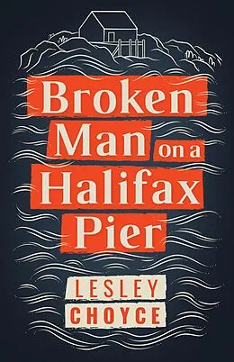 E-Book (epub) Broken Man on a Halifax Pier von Lesley Choyce