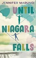 E-Book (epub) Until Niagara Falls von Jennifer Maruno