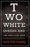 E-Book (epub) Two White Queens and the One-Eyed Jack von Heidi von Palleske