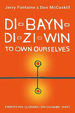 E-Book (epub) Di-bayn-di-zi-win (To Own Ourselves) von Jerry Fontaine, Don McCaskill