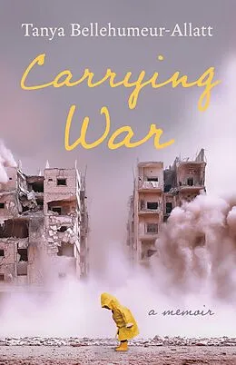 E-Book (epub) Carrying War von Tanya Bellehumeur-Allatt