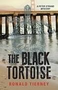 Kartonierter Einband The Black Tortoise von Ronald Tierney