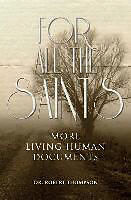 Couverture cartonnée For All the Saints: More Living Human Documents de Dr Robert Thompson