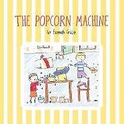 Couverture cartonnée The Popcorn Machine de Hannah Grace