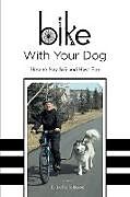 Couverture cartonnée Bike With Your Dog de J. Leslie Johnson