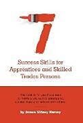 Livre Relié Seven Success Skills for Apprentices and Skilled Trades Persons: This book is for you if you need to motivate yourself to understand, communicate and de James Sidney Harvey