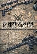 Livre Relié The Ultimate Optics Guide to Rifle Shooting de CPL. Reginald J. G. Wales