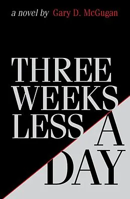 E-Book (epub) Three Weeks Less a Day von Gary D. McGugan