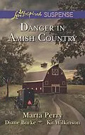 E-Book (epub) Danger in Amish Country von Marta Perry, Diana Burke, Kit Wilkinson