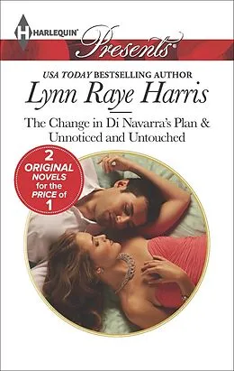 E-Book (epub) The Change in Di Navarra's Plan & Unnoticed and Untouched von Lynn Raye Harris