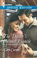 E-Book (epub) The Doctor's Former Fiancée von Caro Carson