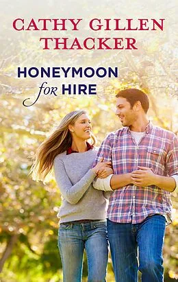 E-Book (epub) Honeymoon for Hire von Cathy Gillen Thacker