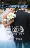 E-Book (epub) Miracle: Marriage Reunited von Anne Fraser