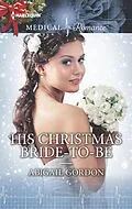 E-Book (epub) His Christmas Bride-to-Be von Abigail Gordon