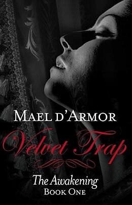 E-Book (epub) Velvet Trap: The Awakening Book 1 von d'Armor Mael
