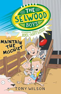E-Book (epub) Selwood Boys: Maintain the Mischief von Wilson Tony, Selwood Adam, Selwood Joel