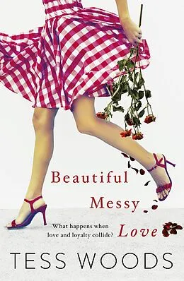 E-Book (epub) Beautiful Messy Love: for a bit of Nicholas Sparks with a pinch of Offspring von Woods Tess