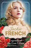 E-Book (epub) Legends of the Lost Lilies (Miss Lily, #5) von Jackie French