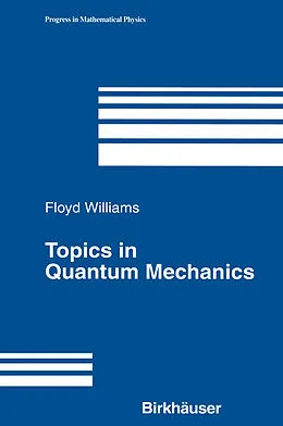 E-Book (pdf) Topics in Quantum Mechanics von Floyd Williams