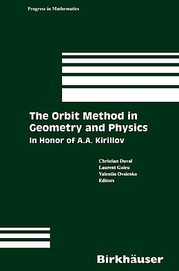 E-Book (pdf) The Orbit Method in Geometry and Physics von Christian Duval, Laurent Guieu, Valentin Ovsienko
