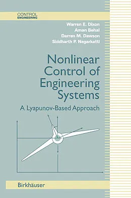 E-Book (pdf) Nonlinear Control of Engineering Systems von Warren E. Dixon, Aman Behal, Darren M. Dawson