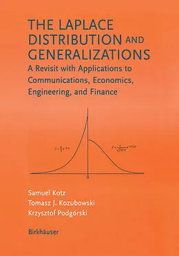 E-Book (pdf) The Laplace Distribution and Generalizations von Samuel Kotz, Tomasz Kozubowski, Krzystof Podgorski