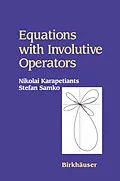 E-Book (pdf) Equations with Involutive Operators von Nikolai Karapetiants, Stefan Samko
