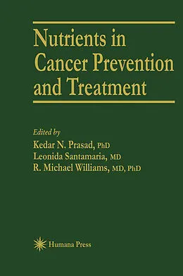 E-Book (pdf) Nutrients in Cancer Prevention and Treatment von Kedar N. Prasad, Leonida Santamaria, R. Michael Williams