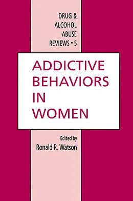 E-Book (pdf) Addictive Behaviors in Women von Ronald Ross Watson