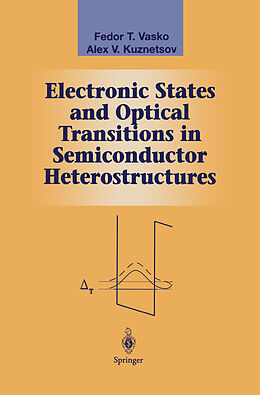 eBook (pdf) Electronic States and Optical Transitions in Semiconductor Heterostructures de Fedor T. Vasko, Alex V. Kuznetsov