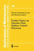 E-Book (pdf) Further Topics on Discrete-Time Markov Control Processes von Onesimo Hernandez-Lerma, Jean B. Lasserre