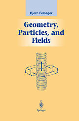 eBook (pdf) Geometry, Particles, and Fields de Bjoern Felsager