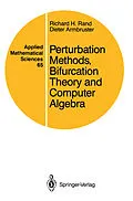 E-Book (pdf) Perturbation Methods, Bifurcation Theory and Computer Algebra von Richard H. Rand, Dieter Armbruster