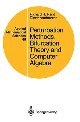 E-Book (pdf) Perturbation Methods, Bifurcation Theory and Computer Algebra von Richard H. Rand, Dieter Armbruster