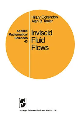 E-Book (pdf) Inviscid Fluid Flows von Hilary Ockendon, Alan B. Tayler