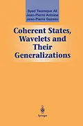 E-Book (pdf) Coherent States, Wavelets and Their Generalizations von Syed T. Ali, J-P Antoine, Jean-Perre Gazeau