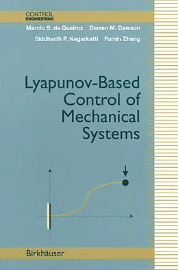 E-Book (pdf) Lyapunov-Based Control of Mechanical Systems von Marcio S. De Queiroz, Darren M. Dawson, Siddharth P. Nagarkatti