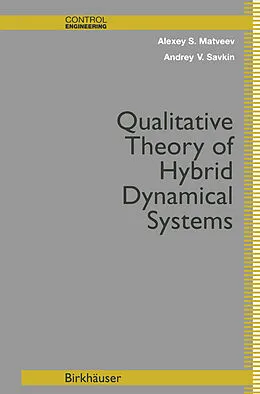 E-Book (pdf) Qualitative Theory of Hybrid Dynamical Systems von Alexey S. Matveev, Andrey V. Savkin