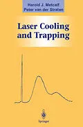E-Book (pdf) Laser Cooling and Trapping von Harold J. Metcalf, Peter Van Der Straten, Peter Van Der Straten