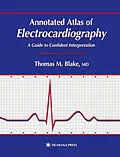 E-Book (pdf) Annotated Atlas of Electrocardiography von Thomas M. Blake