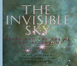 E-Book (pdf) The Invisible Sky von Bernd Aschenbach, Hermann-Michael Hahn, Joachim Trümper