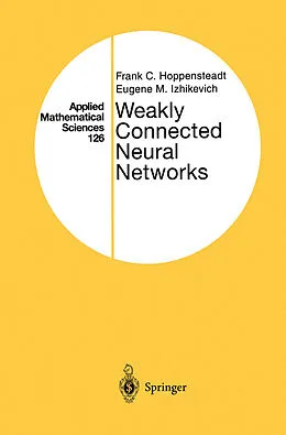 E-Book (pdf) Weakly Connected Neural Networks von Frank C. Hoppensteadt, Eugene M. Izhikevich