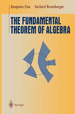 E-Book (pdf) The Fundamental Theorem of Algebra von Benjamin Fine, Gerhard Rosenberger